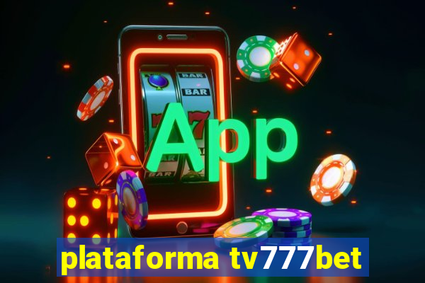 plataforma tv777bet